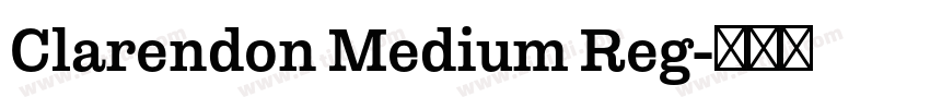 Clarendon Medium Reg字体转换 Clarendon Medium Reg字体转换